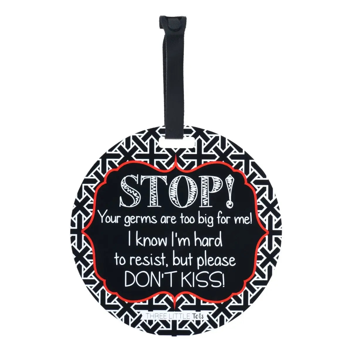 Three Little Tots No Kissing A Newborn Car Seat and Stroller Tag - 