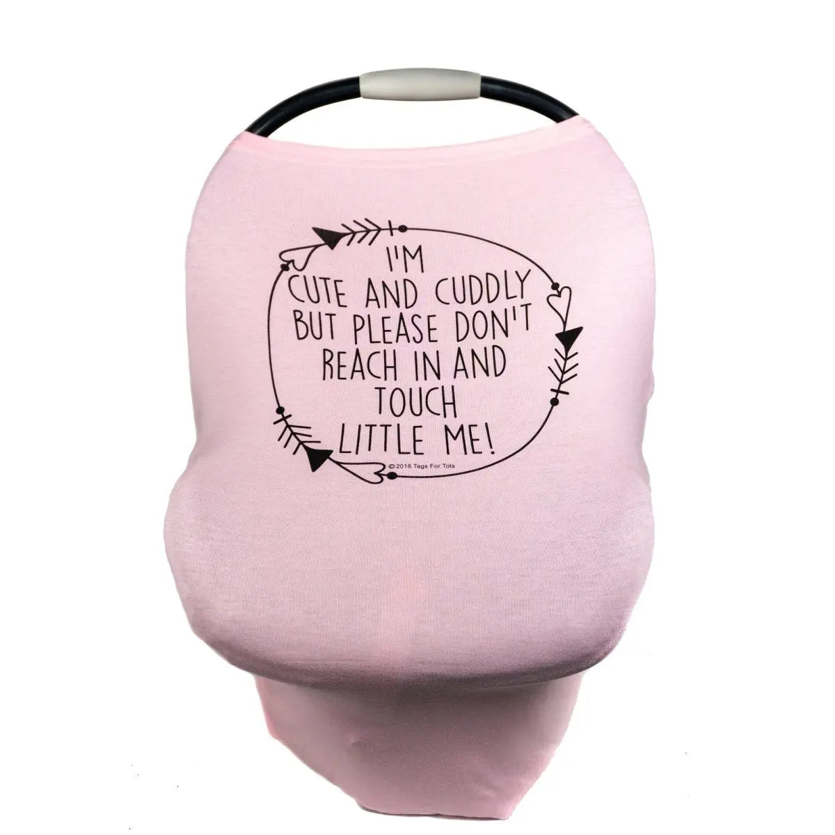 Three Little Tots Pink Car Seat 5 in 1 Cover – I'm Cute & Cuddly But Please Don't Touch Little Me - 