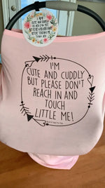 Three Little Tots Pink Car Seat 5 in 1 Cover – I'm Cute & Cuddly But Please Don't Touch Little Me - 