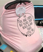 Three Little Tots Pink Car Seat 5 in 1 Cover – I'm Cute & Cuddly But Please Don't Touch Little Me - 
