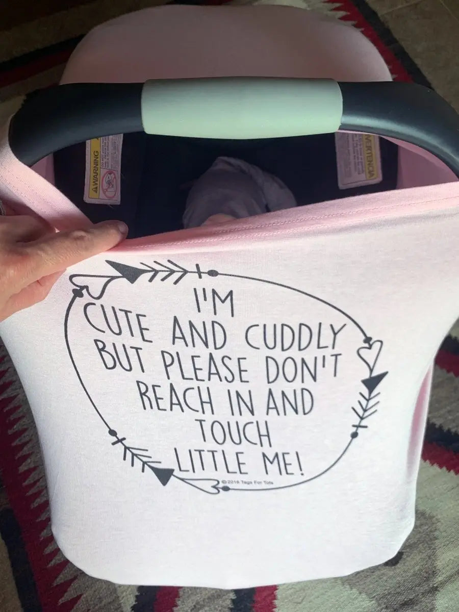 Three Little Tots Pink Car Seat 5 in 1 Cover – I'm Cute & Cuddly But Please Don't Touch Little Me - 