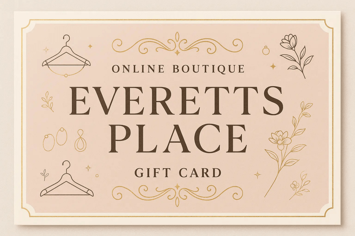 Everetts Place: Online Boutique Everetts Place Gift Card Online Boutique Gift Card Digital - Everetts Place Boutique - 