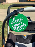Three Little Tots Green Please Don't Touch Little Me Newborn Car Seat Sign Tag - 