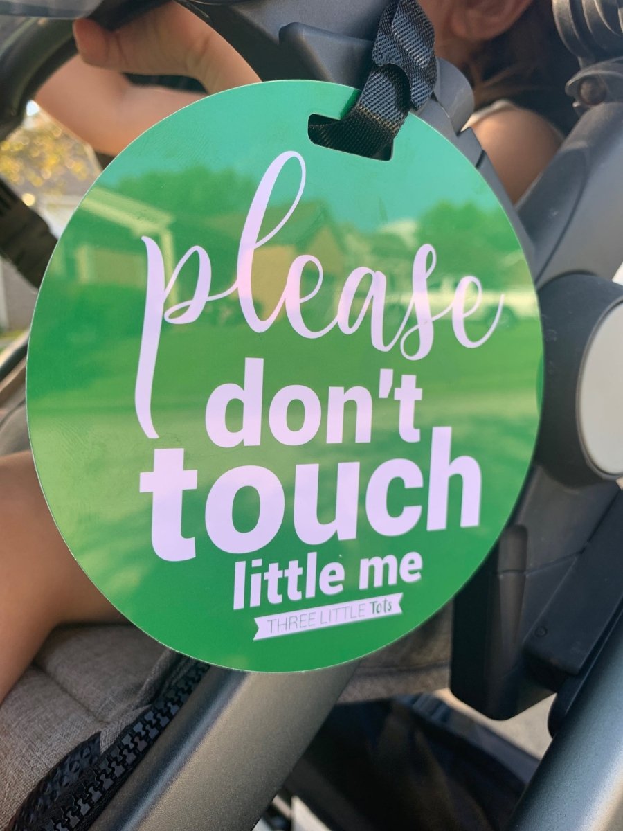 Three Little Tots Green Please Don't Touch Little Me Newborn Car Seat Sign Tag - 
