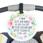 Three Little Tots I Am Cute No Touching Newborn Baby Sign - 