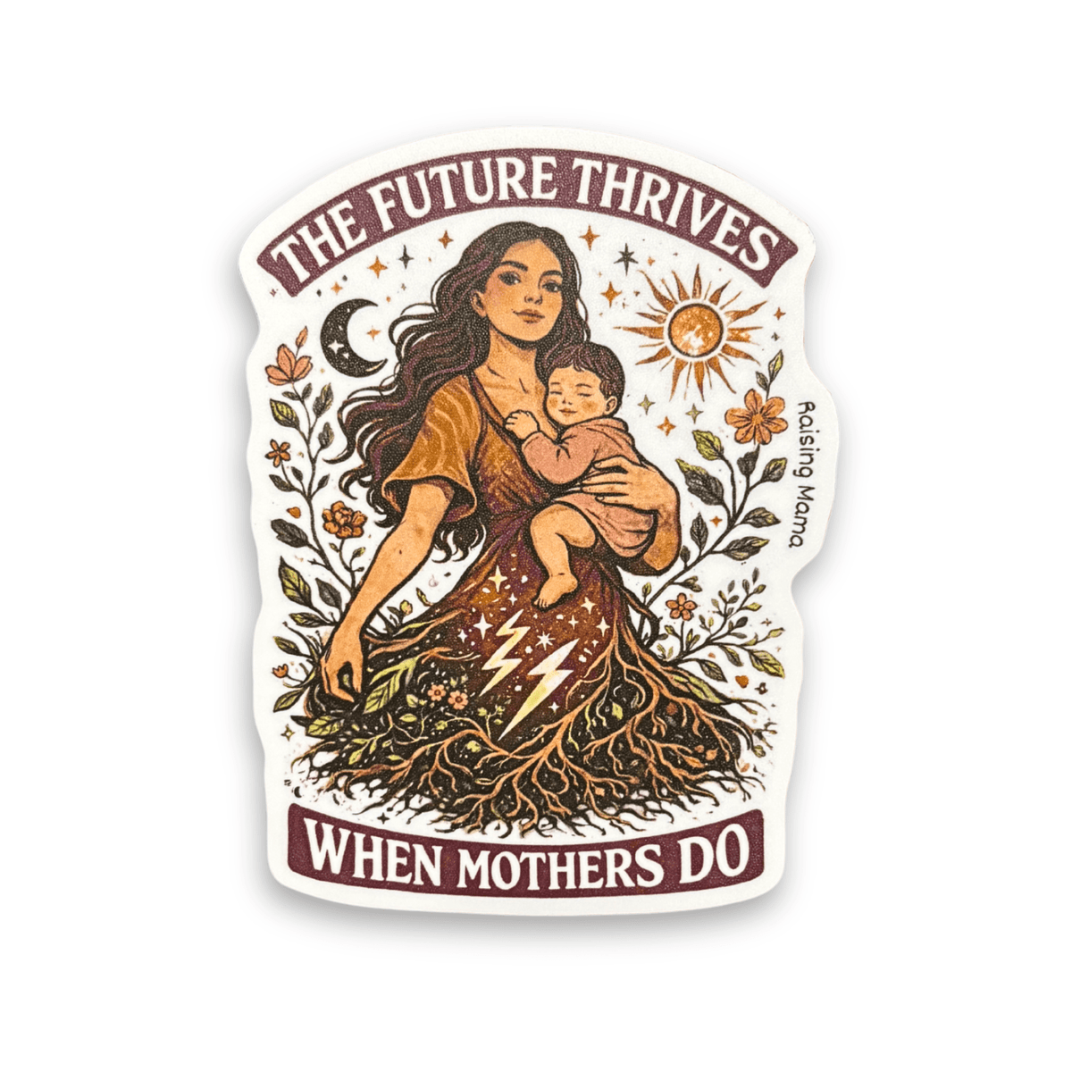 Raising Mama The Future Thrives When Mothers Do - Sticker